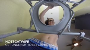 HotScatWife – Get under my toilet chair Loser!